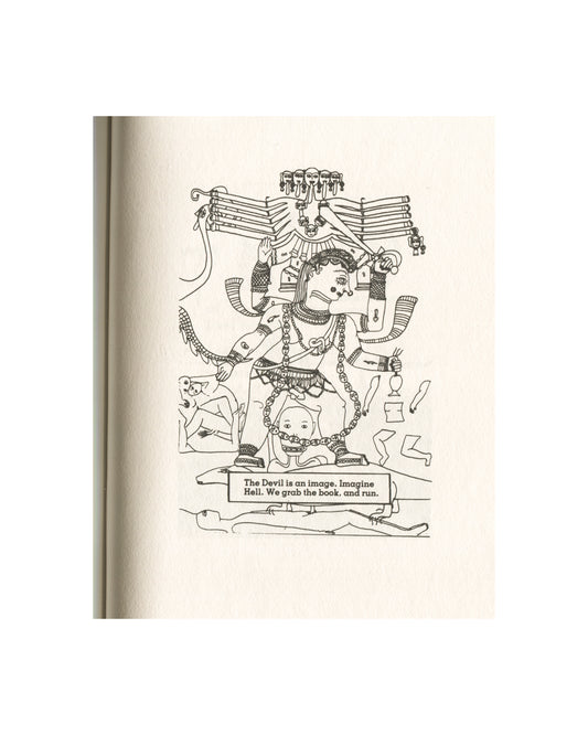 Kathy Acker — Blood and Guts in High School, Grove Press, 1984 — interior page. Full-page line drawing of a multi-armed deity figure in the style of Indian iconography — Kali-like, with multiple heads arranged in a crown, necklace of skulls, weapons and objects in each hand, standing over a prone figure. Small figures and animals at the margins. Caption in a ruled box at base: "The Devil is an image. Imagine Hell. We grab the book, and run." Cream paper, black ink.