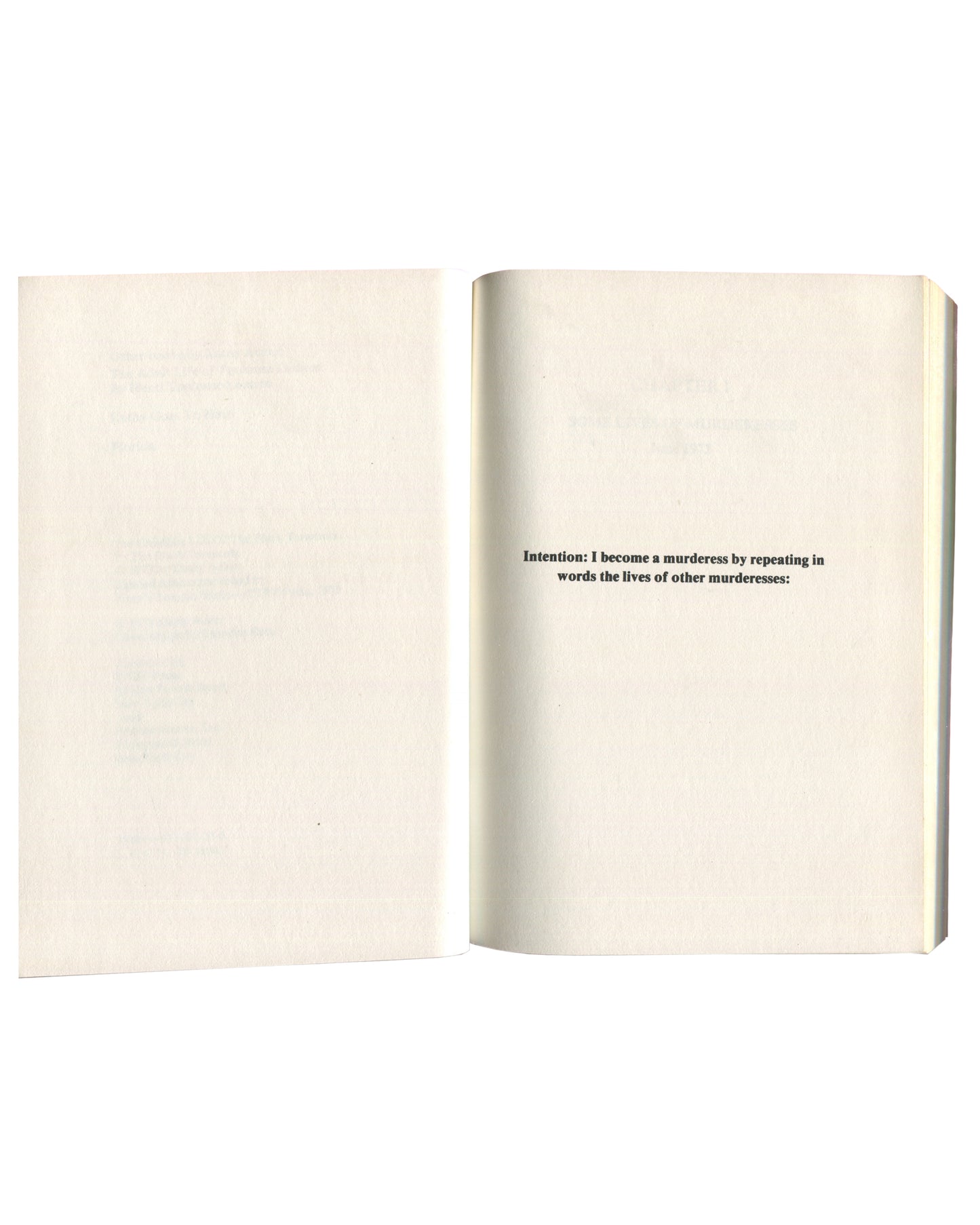 Interior spread of 1978 Kathy Acker The Childlike Life of the Black Tarantula — left page blank; right page with centred italic text reading 'Intention: I become a murderess by repeating in words the lives of other murderesses: