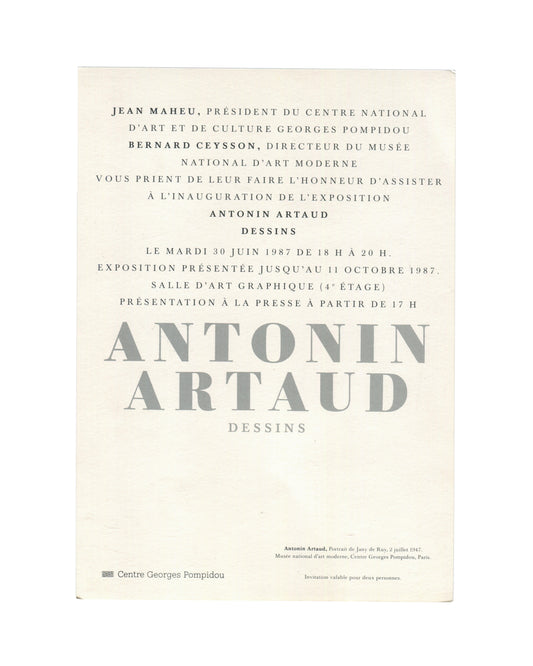 Reverse of 1987 Antonin Artaud Dessins exhibition invitation, Centre Georges Pompidou, Paris — verso showing formal inauguration invitation text from Jean Maheu, Président du Centre National d'Art et de Culture Georges Pompidou, and Bernard Ceysson, Directeur du Musée National d'Art Moderne; exhibition dates 30 June–11 October 1987, Salle d'Art Graphique 4e étage; large typeset ANTONIN ARTAUD / DESSINS; Centre Georges Pompidou logo lower left; invitation valable pour deux personnes.