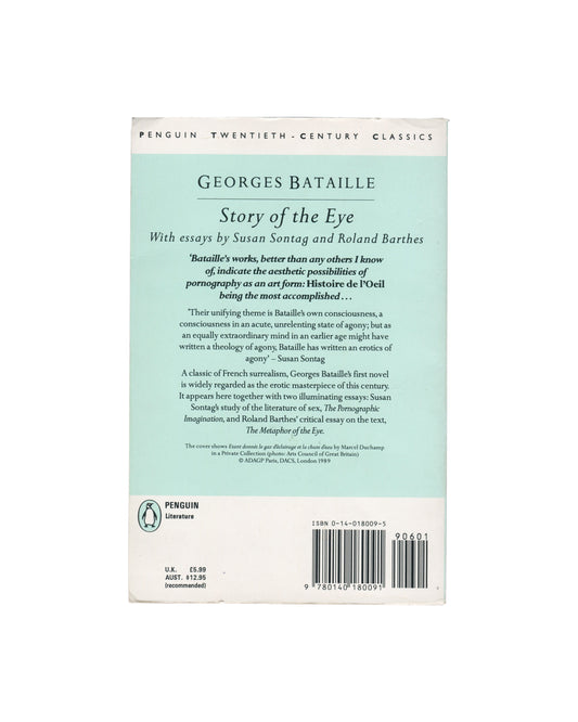 Georges Bataille, Story of the Eye, Penguin Twentieth-Century Classics, 1989, back cover, essays by Susan Sontag and Roland Barthes, Duchamp image credit ADAGP DACS 1989, ISBN 0-14-018009-5