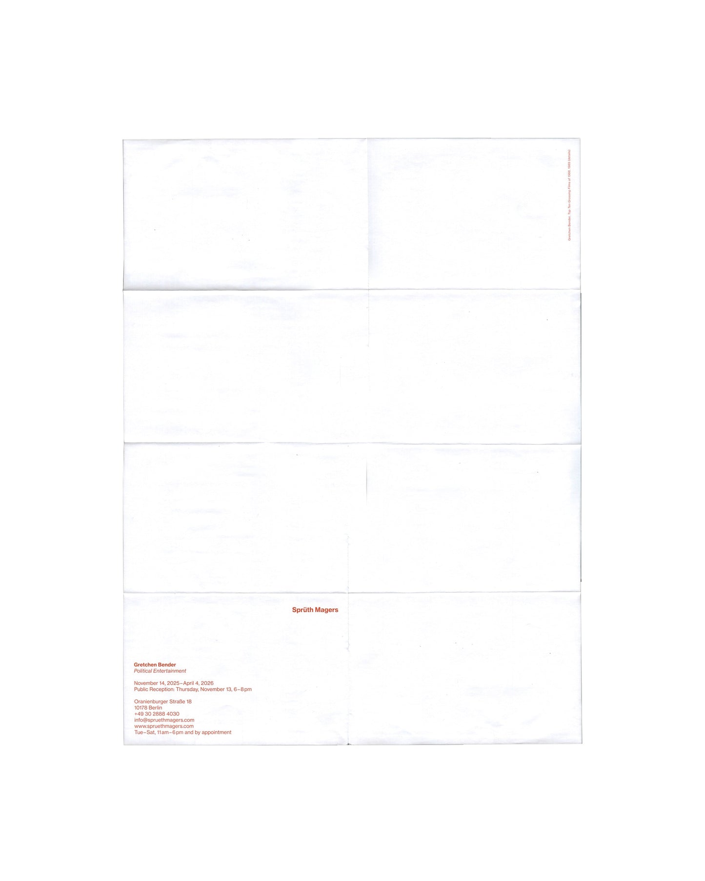 Exhibition poster reverse, Gretchen Bender, Political Entertainment, Sprüth Magers, Berlin, 2025. White verso with red Sprüth Magers logotype and black exhibition details: ‘Gretchen Bender / Political Entertainment / November 14, 2025–April 4, 2026 / Public Reception: Thursday, November 13, 5–8 pm / Oranienburger Straße 18, 10178 Berlin’. Light fold lines visible.