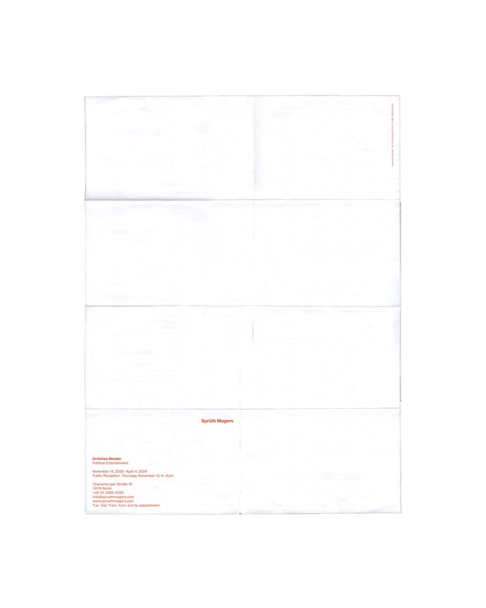 Exhibition poster reverse, Gretchen Bender, Political Entertainment, Sprüth Magers, Berlin, 2025. White verso with red Sprüth Magers logotype and black exhibition details: ‘Gretchen Bender / Political Entertainment / November 14, 2025–April 4, 2026 / Public Reception: Thursday, November 13, 5–8 pm / Oranienburger Straße 18, 10178 Berlin’. Light fold lines visible.