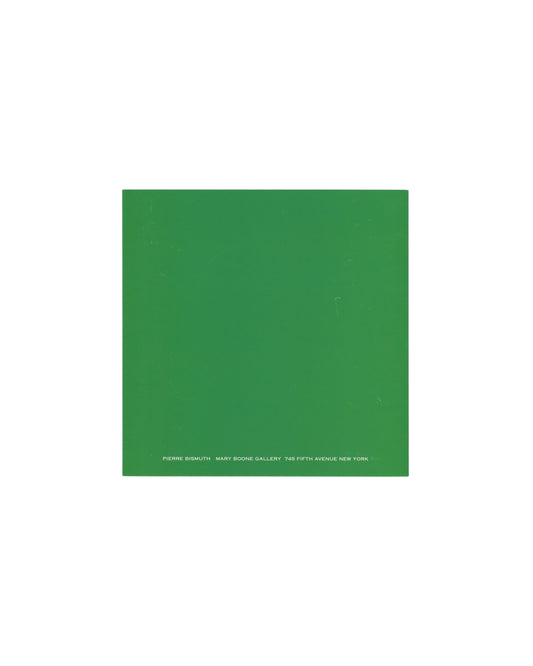 Original 2007 Pierre Bismuth One Size Fits All Mary Boone Gallery exhibition invitation, exterior green panel showing full-bleed flat mid-green card stock with small white spaced-capital sans-serif text at lower left reading 'PIERRE BISMUTH MARY BOONE GALLERY 745 FIFTH AVENUE NEW YORK'; light surface marks and faint handling wear consistent with period gallery ephemera.