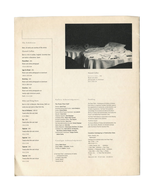 Back cover and interior spread Regeneration: Hannah Collins, Mike and Doug Starn, The Power Plant, Toronto, 1992. Interior spread: left, checklist listing works by Hannah Collins — Plural/West 1991 (175 × 243 cm), Eggs for Bread 1991 (158 × 135 cm), Revolving 1992 (205 × 286 cm), Stonefree 1992 (twenty-eight aluminium panels, each 2.5 × 1 m) — and Mike and Doug Starn — Fear of Influence 1990–92 (toned ortho film and steel, 4.3 m dia.), Sun 1992 (1.8 × 2.4 m), Vaporum 1992 ×4 (toned ortho film and silicon, 3