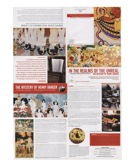 Film poster verso, Henry Darger / Jessica Yu, In the Realms of the Unreal, 2004. Full press sheet: title ‘THE MYSTERY OF HENRY DARGER’ and ‘NOBODY KNEW THE ARTIST WELL-HIDDEN IN A ROOM’; Darger watercolour reproductions; stills of the Chicago room; director’s statement by Jessica Yu; production credits; American Folk Art Museum listings; US theatre schedule including New York, San Francisco, Los Angeles, Boston, Chicago, Washington D.C., Honolulu.