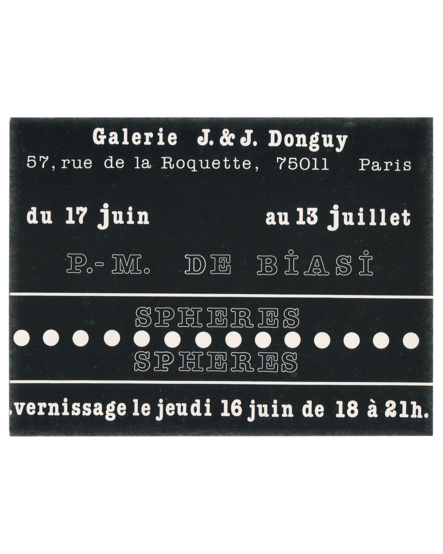Pierre-Marc de Biasi, Sphères Sphères, Galerie J. & J. Donguy, 57 rue de la Roquette, Paris, 1982. Black ground, white typewriter text; dot-matrix title SPHERES SPHERES; vernissage 16 juin, exhibition 17 juin–13 juillet.