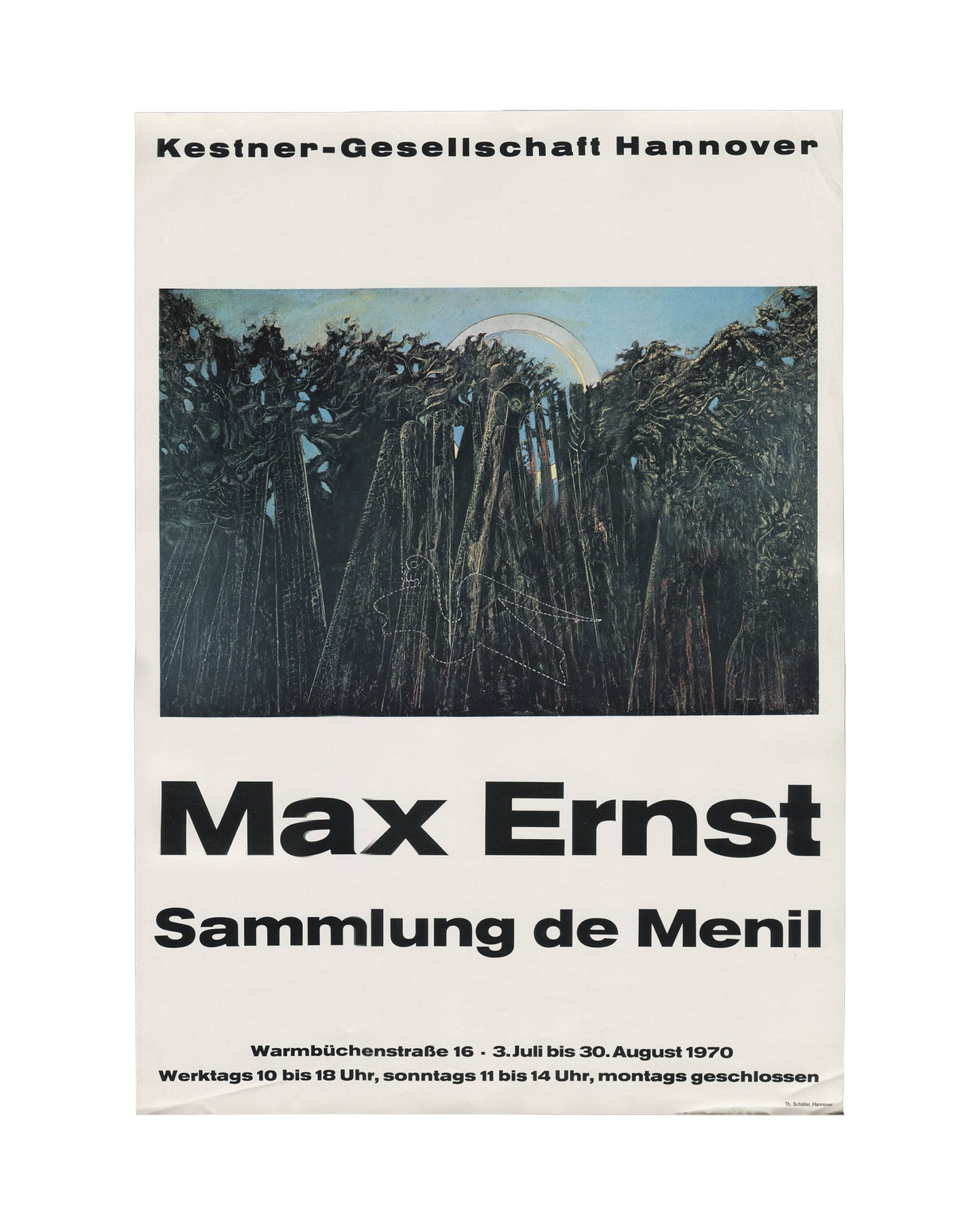 Exhibition poster, Max Ernst, Sammlung de Menil, Kestner-Gesellschaft Hannover, 1970. Offset lithograph, 42 × 59 cm. White ground; header ‘Kestner-Gesellschaft Hannover’; central colour reproduction of dark forest painting with pale arc and ghostly figure; bold type ‘Max Ernst / Sammlung de Menil’; foot: ‘Warmbüchenstraße 16 · 3. Juli bis 30. August 1970’. Good vintage condition.