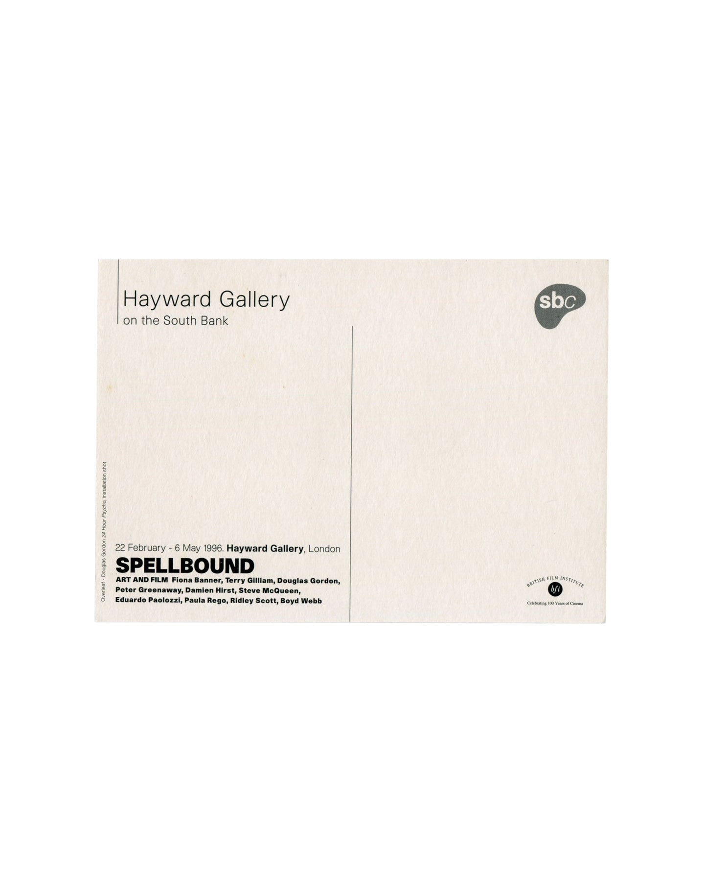 Spellbound: Art and Film, Hayward Gallery / British Film Institute, London, 1996, exhibition postcard verso with dates, institution logos and artist names, unmailed