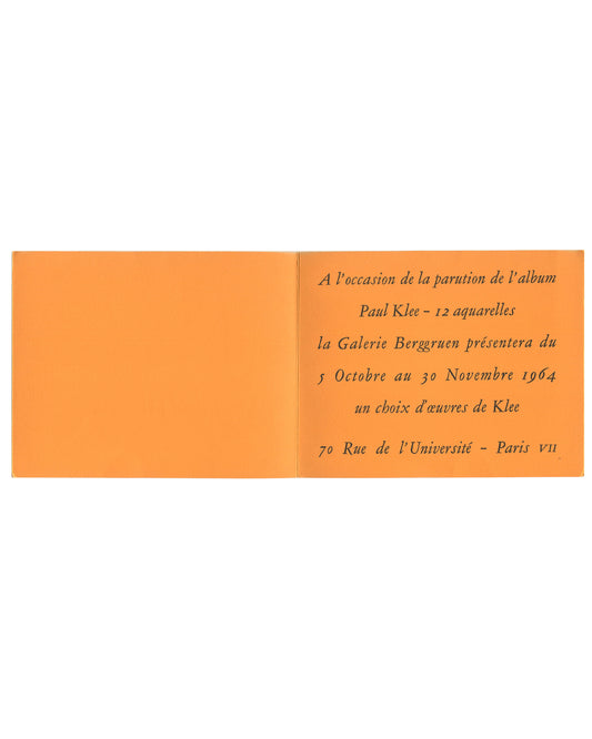 Paul Klee, Galerie Berggruen exhibition card inside spread. Galerie Berggruen, Paris, 1964. Bifold card open flat. Left panel: plain vivid orange, no text. Right panel: vivid orange ground with centred text in black italic serif type in French: 'A l'occasion de la parution de l'album / Paul Klee – 12 aquarelles / la Galerie Berggruen présentera du / 5 Octobre au 30 Novembre 1964 / un choix d'œuvres de Klee / 70 Rue de l'Université – Paris VII'. Light handling wear and minor surface marks.