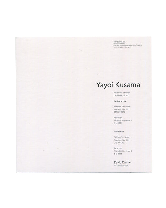 Reverse side of a 2017 Yayoi Kusama exhibition invitation card from David Zwirner listing details for the concurrent exhibitions *Festival of Life* and *Infinity Nets* in New York. Black text on white card stock includes dates, gallery addresses, reception information, and exhibition titles.