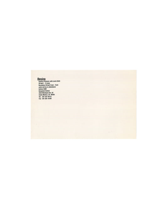 Reverse of 1995 Slavica Perković / Lewis Baltz Desire exhibition postcard showing cream card with black bold text block reading 'Desire / Slavica Perkovic with Lewis Baltz / 20 April – 15 June / Reception 20 April 6pm – 8pm / artist will be in attendance / Gallery RAM / Bergamot Station / 2525 Michigan Ave, A2 / Santa Monica, CA, 90404 / Tel. 310-453-0843 / Fax 310-264-4988.'