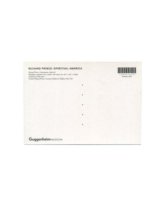 Postcard verso, Richard Prince, Spiritual America / Continuation, Solomon R. Guggenheim Museum, New York, 2007. White ground, divided postal back. Upper left: bold black sans-serif — 'RICHARD PRINCE: SPIRITUAL AMERICA'; below: 'Richard Prince, Continuation, 2004–05 / Fiberglass, polyester resin, acrylic, and wood, 44 × 69 ⁵⁄₈ × 82 ½ inches / Collection of the artist / © 2007 Richard Prince, Courtesy Gladstone Gallery, New York'. Upper right: barcode — '10001549'; 'Printed in USA'. Lower left: 'GuggenheimMUS