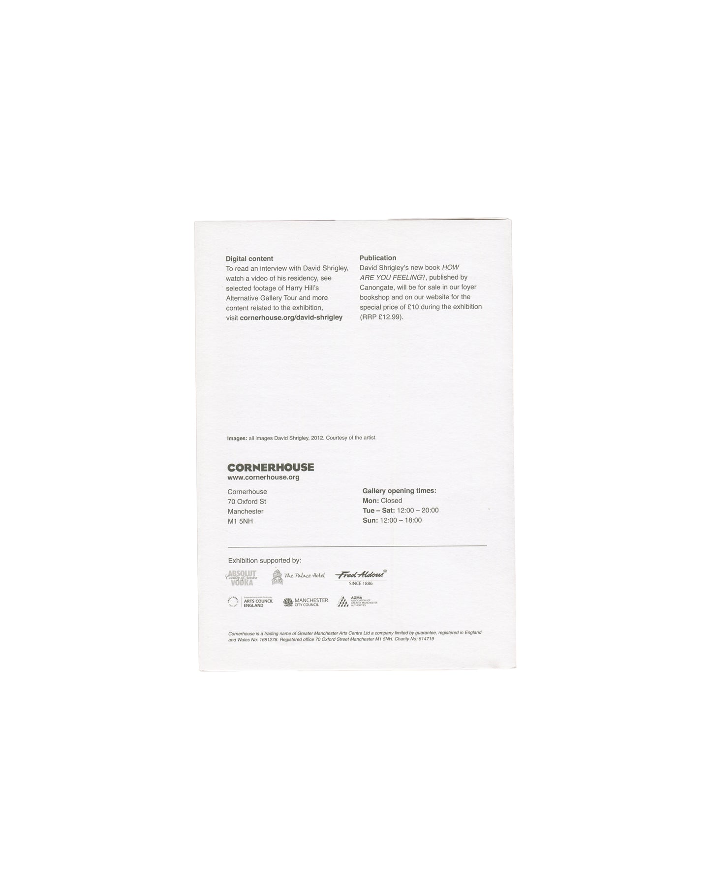 David Shrigley, How Are You Feeling?, 2012, back panel: digital content and publication info, Cornerhouse address and opening times, funders