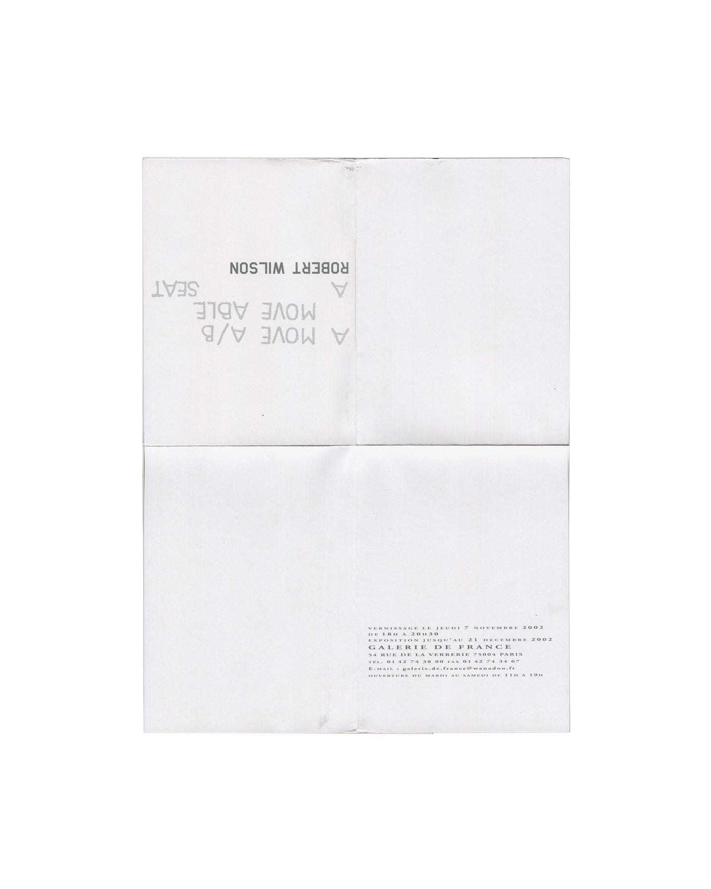Exhibition poster reverse, Robert Wilson, A Move A/B / Move Able à Seat, Galerie de France, Paris, 2002. Folded poster laid flat, text visible in mirror through paper. Exhibition details bottom right: vernissage 7 novembre 2002; Galerie de France, 54 rue de la Verrerie, 75004 Paris; exposition jusqu’au 21 décembre 2002.