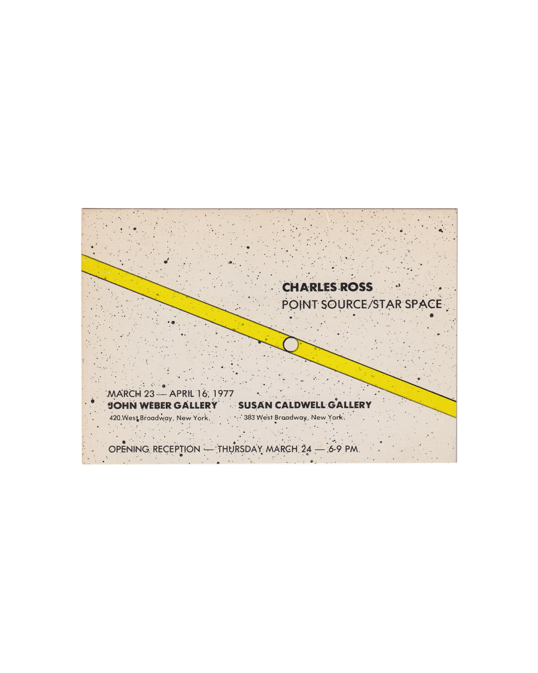 Charles Ross, Point Source / Star Space, John Weber & Susan Caldwell Gallery, New York, 1977. Recto: speckled cream card with yellow diagonal band, white point-source circle at centre, gallery details below.