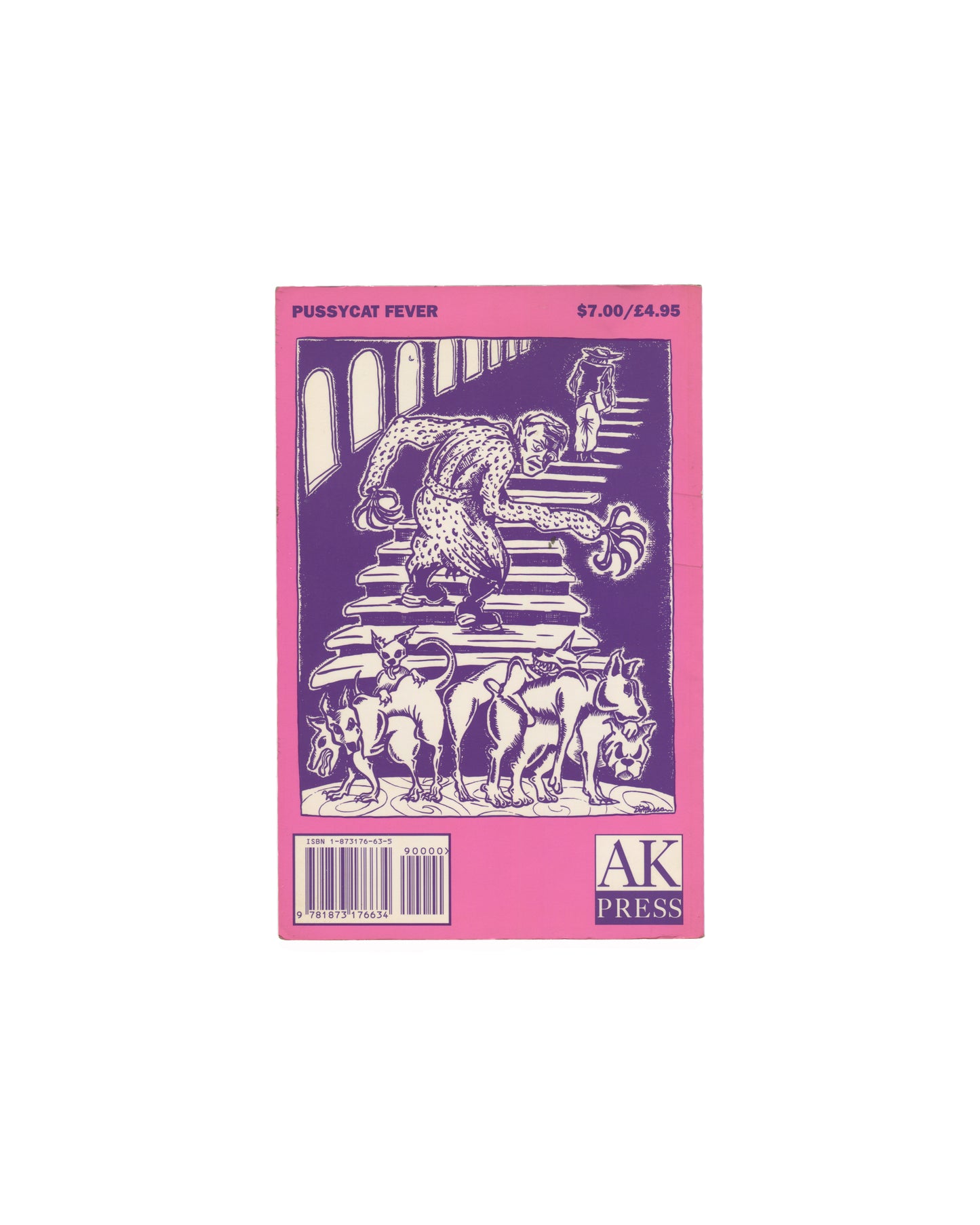 Kathy Acker — Pussycat Fever, AK Press, 1995. Back cover. Hot pink ground. Centre: purple illustration by Freddie Baer of a leopard-spotted figure descending stairs, three dog-like creatures below. Price upper right: "$7.00/£4.95". ISBN barcode lower left: 9781873176634. AK Press logo lower right.