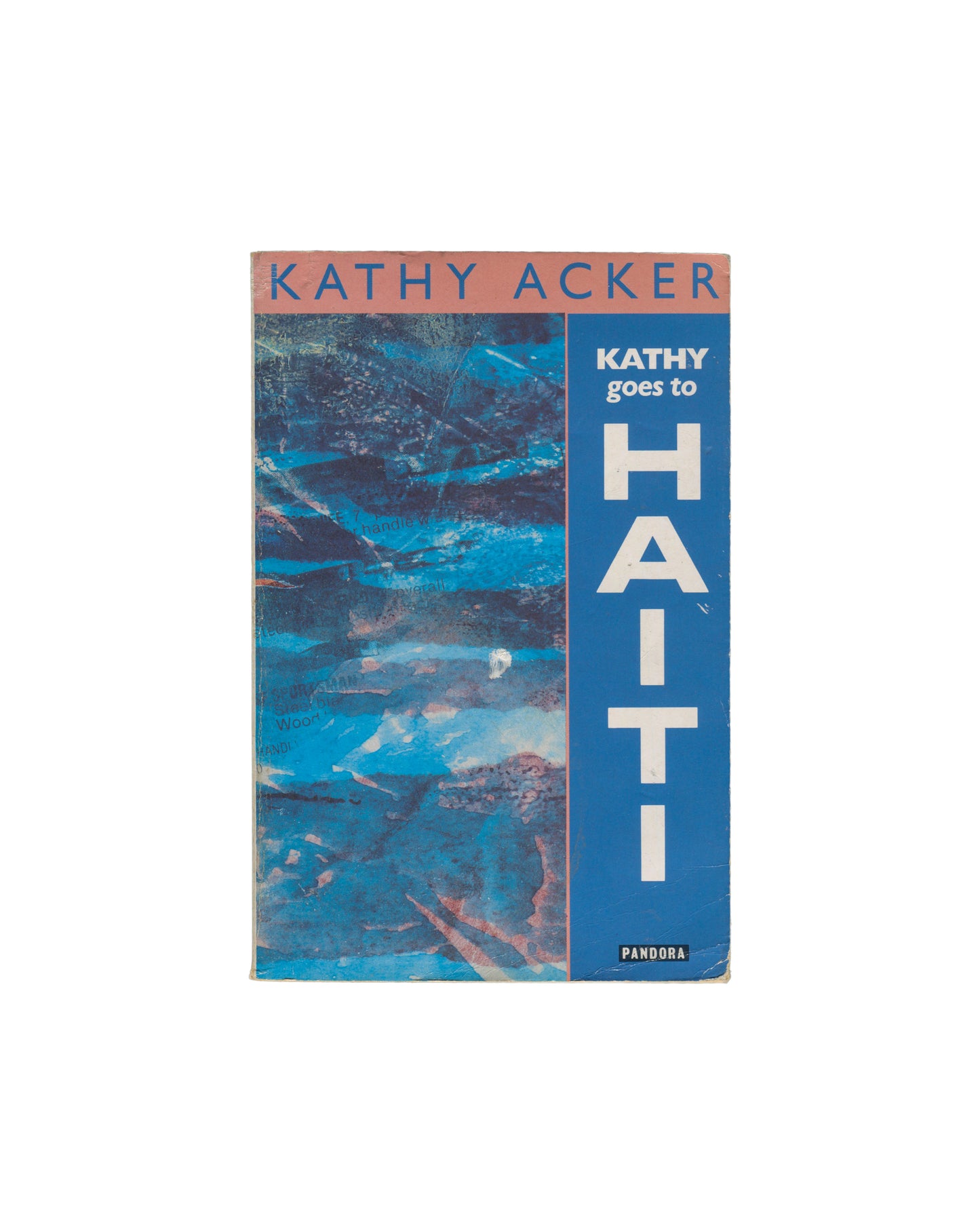 KATHY ACKER — Kathy Goes to Haiti, Pandora, London, 1990