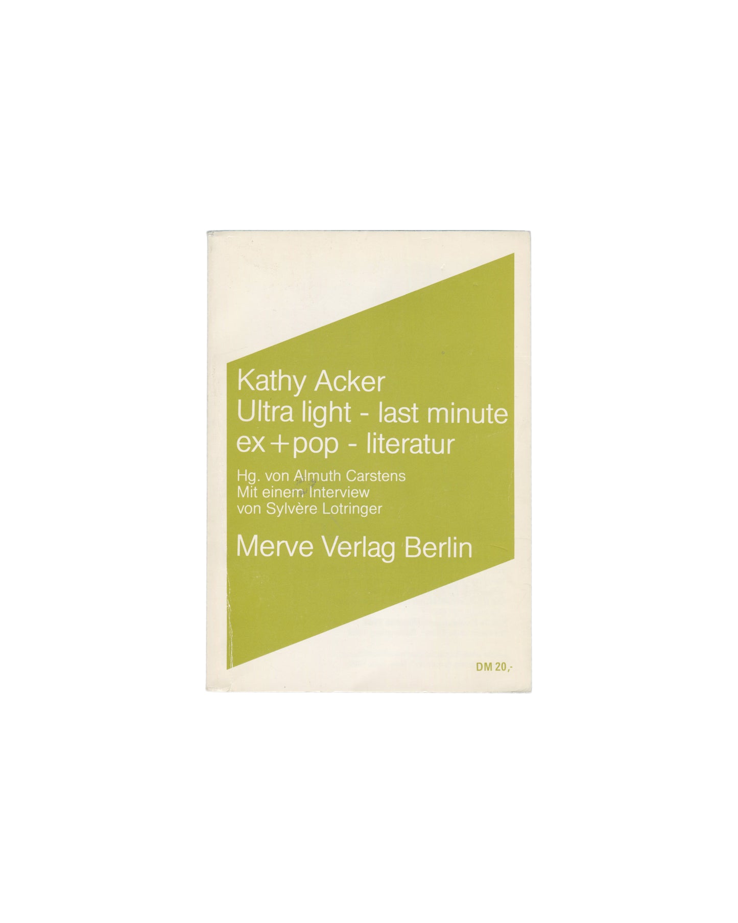 KATHY ACKER — Ultra light – last minute, ex + pop – literatur, Merve Verlag, Berlin, 1990