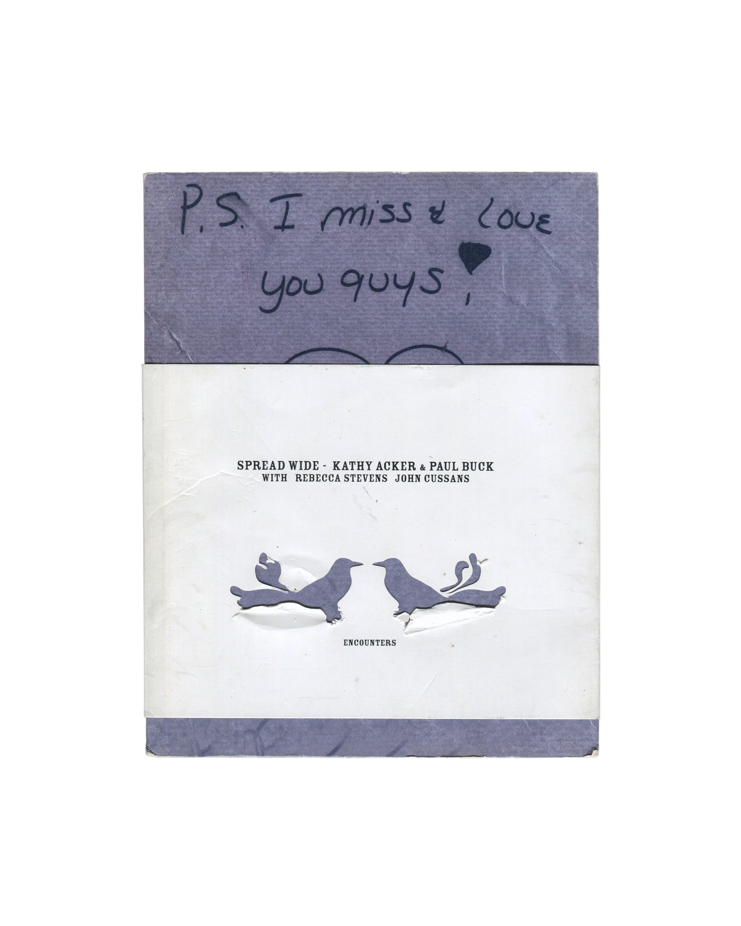 Kathy Acker & Paul Buck, Spread Wide, Dis Voir, 2004 — front with band, handwritten inscription above bird motif