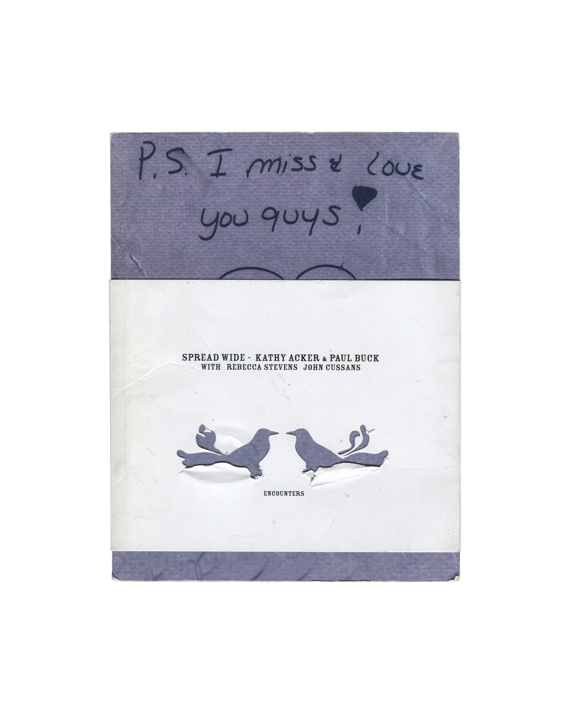 Kathy Acker & Paul Buck, Spread Wide, Dis Voir, 2004 — front with band, handwritten inscription above bird motif