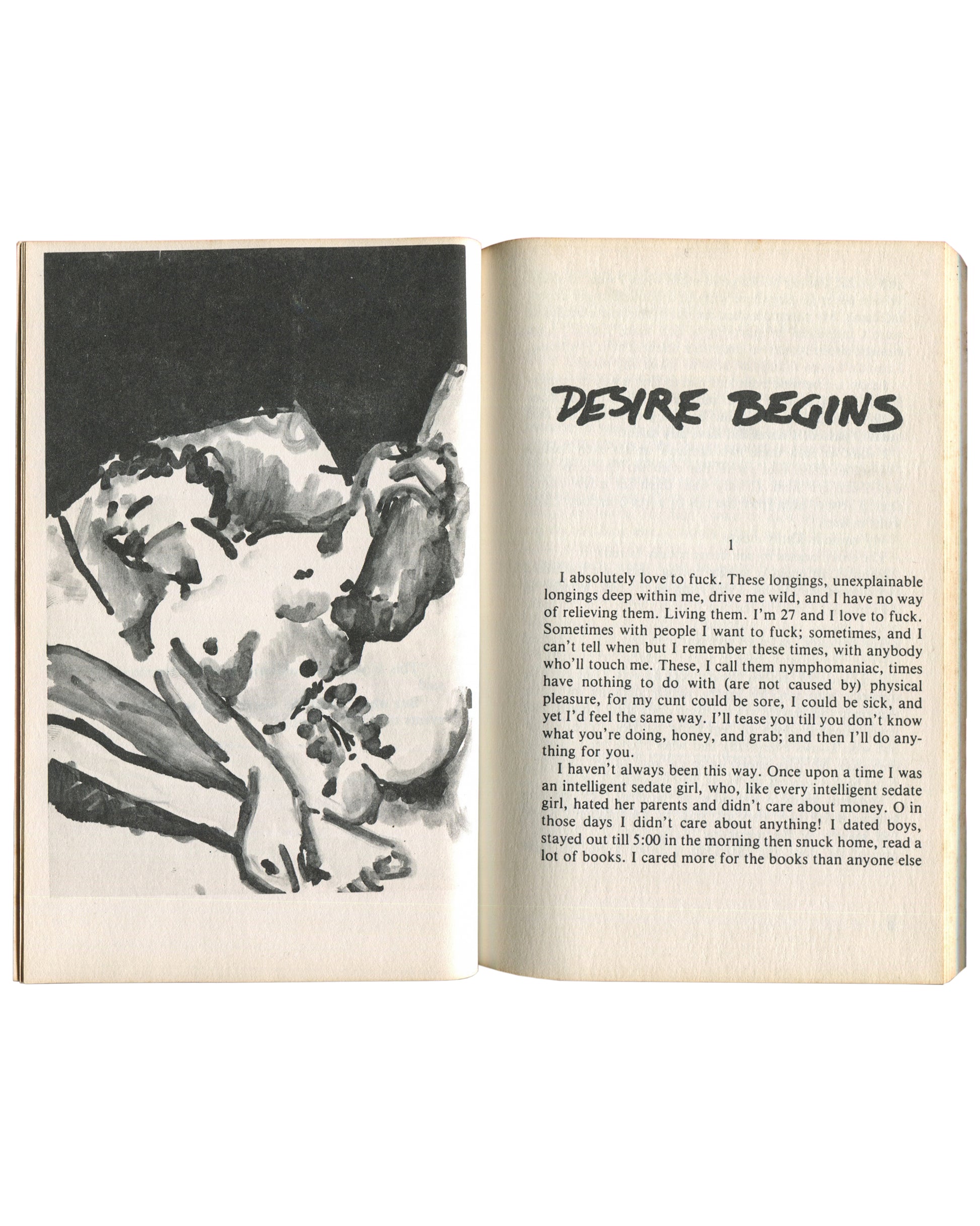 Interior spread of 1980 Kathy Acker I Dreamt I Was a Nymphomaniac: Imagining showing opening section 'Desire Begins' — left page with full-bleed black-and-white ink wash illustration of a reclining figure; right page with hand-lettered chapter heading and opening prose beginning 'I absolutely love to fuck'