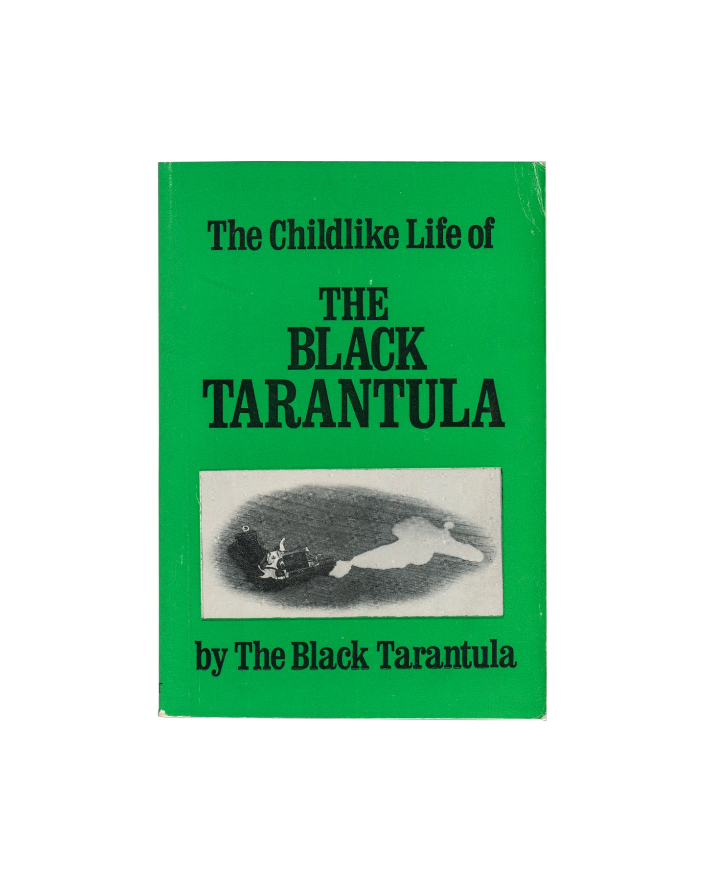 Original 1978 Kathy Acker paperback The Childlike Life of the Black Tarantula, PM / TVRT Press, New York — bright green front cover with black serif title text reading 'The Childlike Life of THE BLACK TARANTULA by The Black Tarantula', centred black-and-white illustration of a small figure casting a large shadow