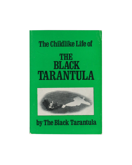 Original 1978 Kathy Acker paperback The Childlike Life of the Black Tarantula, PM / TVRT Press, New York — bright green front cover with black serif title text reading 'The Childlike Life of THE BLACK TARANTULA by The Black Tarantula', centred black-and-white illustration of a small figure casting a large shadow