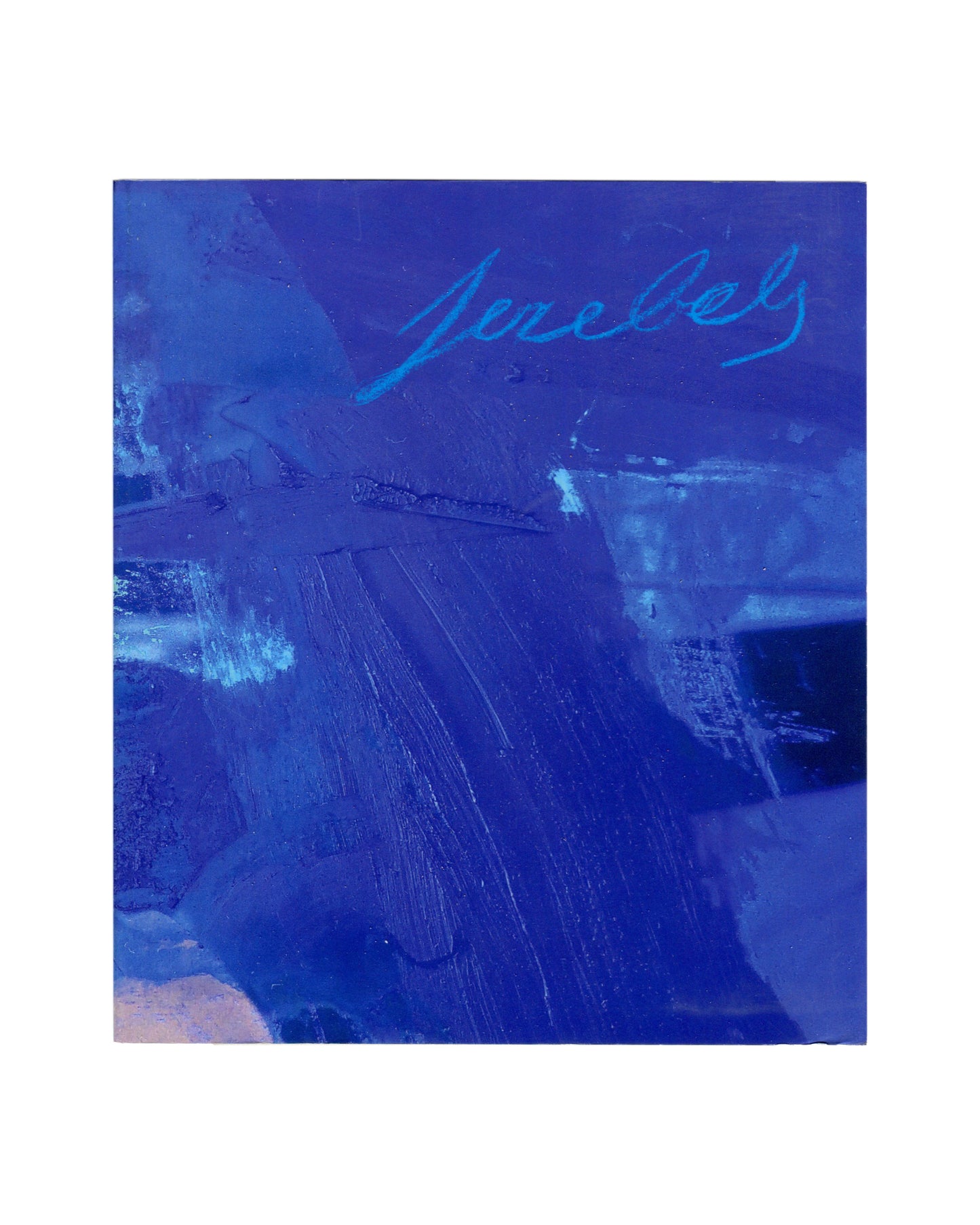  Original 2016 Rita Ackermann Jezebels artist's book, Soccer Club Club / Drag City, Chicago. Front cover showing saturated electric-blue painted surface with Jezebels title in cursive script, photographs by Richard Kern.