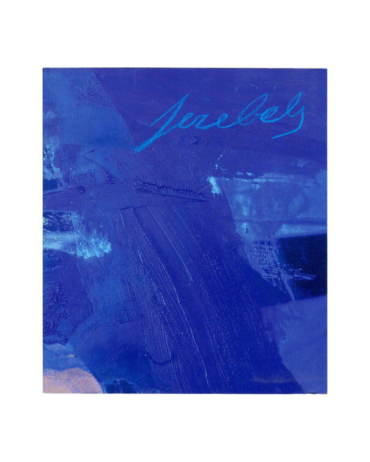  Original 2016 Rita Ackermann Jezebels artist's book, Soccer Club Club / Drag City, Chicago. Front cover showing saturated electric-blue painted surface with Jezebels title in cursive script, photographs by Richard Kern.