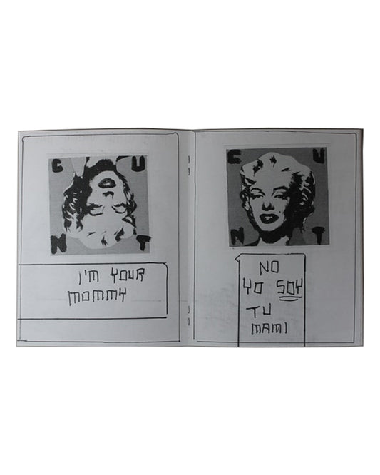 Catherine Holly, After the Pressure the Cock, 2014 — interior spread; two photocopied Marilyn Monroe portraits with handwritten text: 'I'm your mommy' and 'No yo soy tu mami'; black-and-white photocopy process