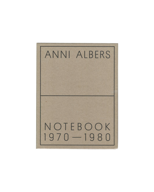 ANNI ALBERS — Notebook 1970–1980, David Zwirner Books, New York, 2017