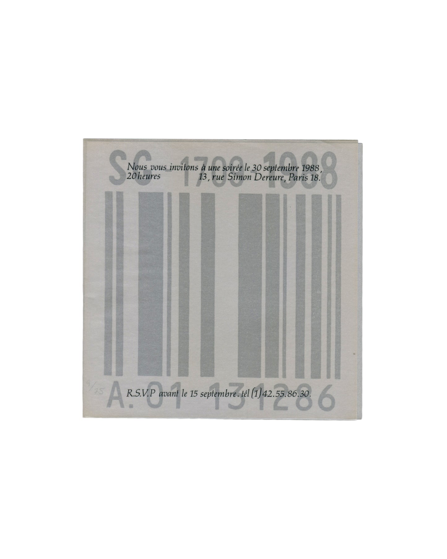 Recto — translucent sheet over barcode card Jean-Paul Albinet, Invitation for a soirée, Paris, 1988. Recto, translucent outer sheet folded over barcode card: enlarged barcode in pale grey visible beneath translucent paper; overprinted in dark grey italic serif type — upper: "Nous vous invitons à une soirée le 30 septembre 1988, / 20 heures – 13, rue Simon Dereure, Paris 18."; lower: "R.S.V.P avant le 15 septembre. tél (1) 42.55.86.30."; barcode digits "SC 17001988" upper and "A 01 131286" lower visible thro