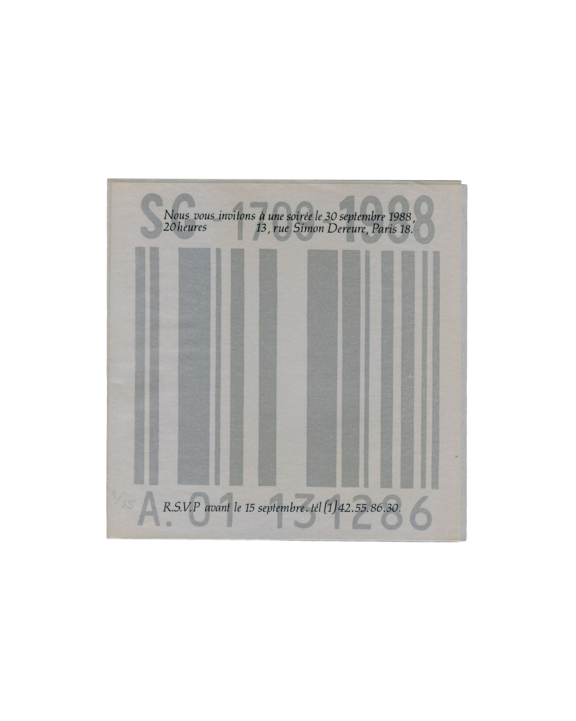 Recto — translucent sheet over barcode card Jean-Paul Albinet, Invitation for a soirée, Paris, 1988. Recto, translucent outer sheet folded over barcode card: enlarged barcode in pale grey visible beneath translucent paper; overprinted in dark grey italic serif type — upper: "Nous vous invitons à une soirée le 30 septembre 1988, / 20 heures – 13, rue Simon Dereure, Paris 18."; lower: "R.S.V.P avant le 15 septembre. tél (1) 42.55.86.30."; barcode digits "SC 17001988" upper and "A 01 131286" lower visible thro