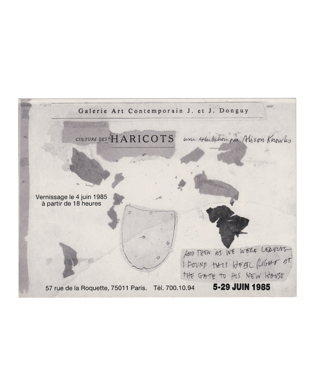 Alison Knowles, Culture des Haricots, exhibition invitation, Galerie Art Contemporain J. et J. Donguy, Paris, 1985. Recto: collaged card with torn paper fragments, handwritten annotation reading "And then as we were leaving I found this steel right at the gate to his new house," exhibition dates 5–29 juin 1985.