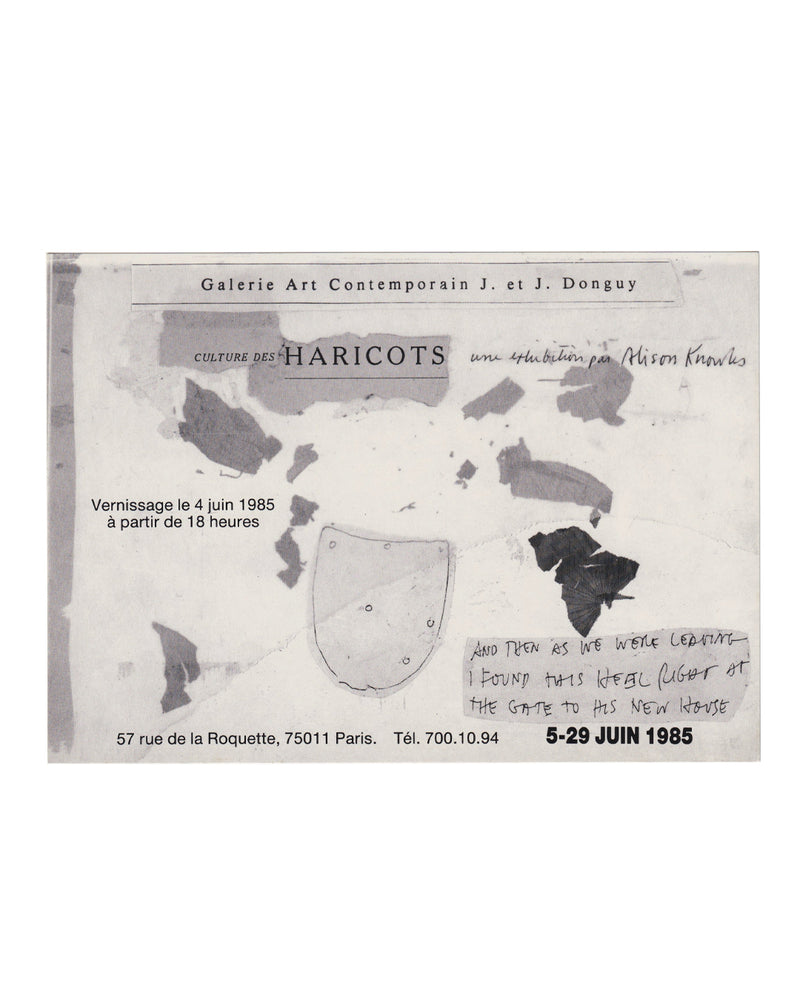 Alison Knowles, Culture des Haricots, exhibition invitation, Galerie Art Contemporain J. et J. Donguy, Paris, 1985. Recto: collaged card with torn paper fragments, handwritten annotation reading "And then as we were leaving I found this steel right at the gate to his new house," exhibition dates 5–29 juin 1985.