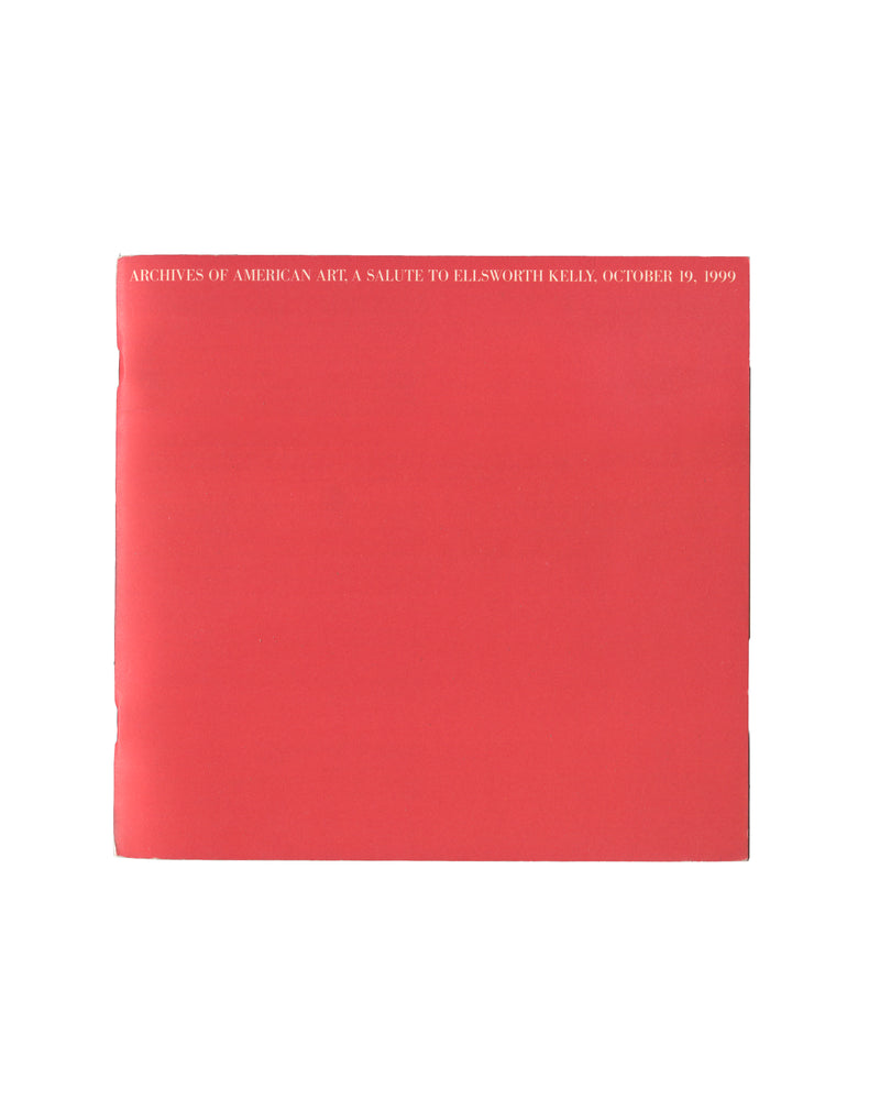 Ellsworth Kelly — A Salute to Ellsworth Kelly, Archives of American Art, New York, October 19, 1999. Programme publication front cover. Solid red wraps with white serif text along top edge reading: "Archives of American Art. A Salute to Ellsworth Kelly. October 19, 1999."