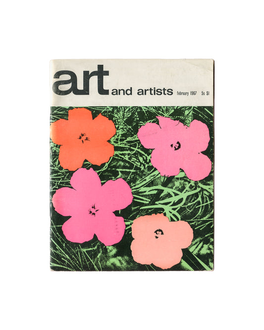 Cover of Art and Artists, Vol. 1, No. 11, February 1967, London: Hansom Books. Offset lithograph, 27.5 × 21.2 cm. Large modernist masthead 'art and artists' in black on white ground. Cover image: Andy Warhol, Flowers — four hibiscus blooms in orange, hot pink, and peach on dark green silkscreened ground. Price: 5s $1. Light rubbing and edge wear visible.