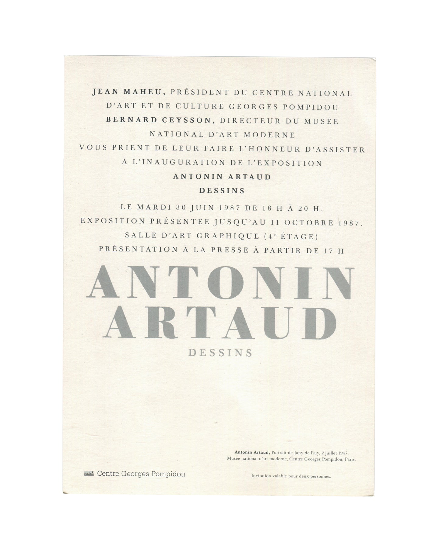 Reverse of 1987 Antonin Artaud Dessins exhibition invitation, Centre Georges Pompidou, Paris — verso showing formal inauguration invitation text from Jean Maheu, Président du Centre National d'Art et de Culture Georges Pompidou, and Bernard Ceysson, Directeur du Musée National d'Art Moderne; exhibition dates 30 June–11 October 1987, Salle d'Art Graphique 4e étage; large typeset ANTONIN ARTAUD / DESSINS; Centre Georges Pompidou logo lower left; invitation valable pour deux personnes.