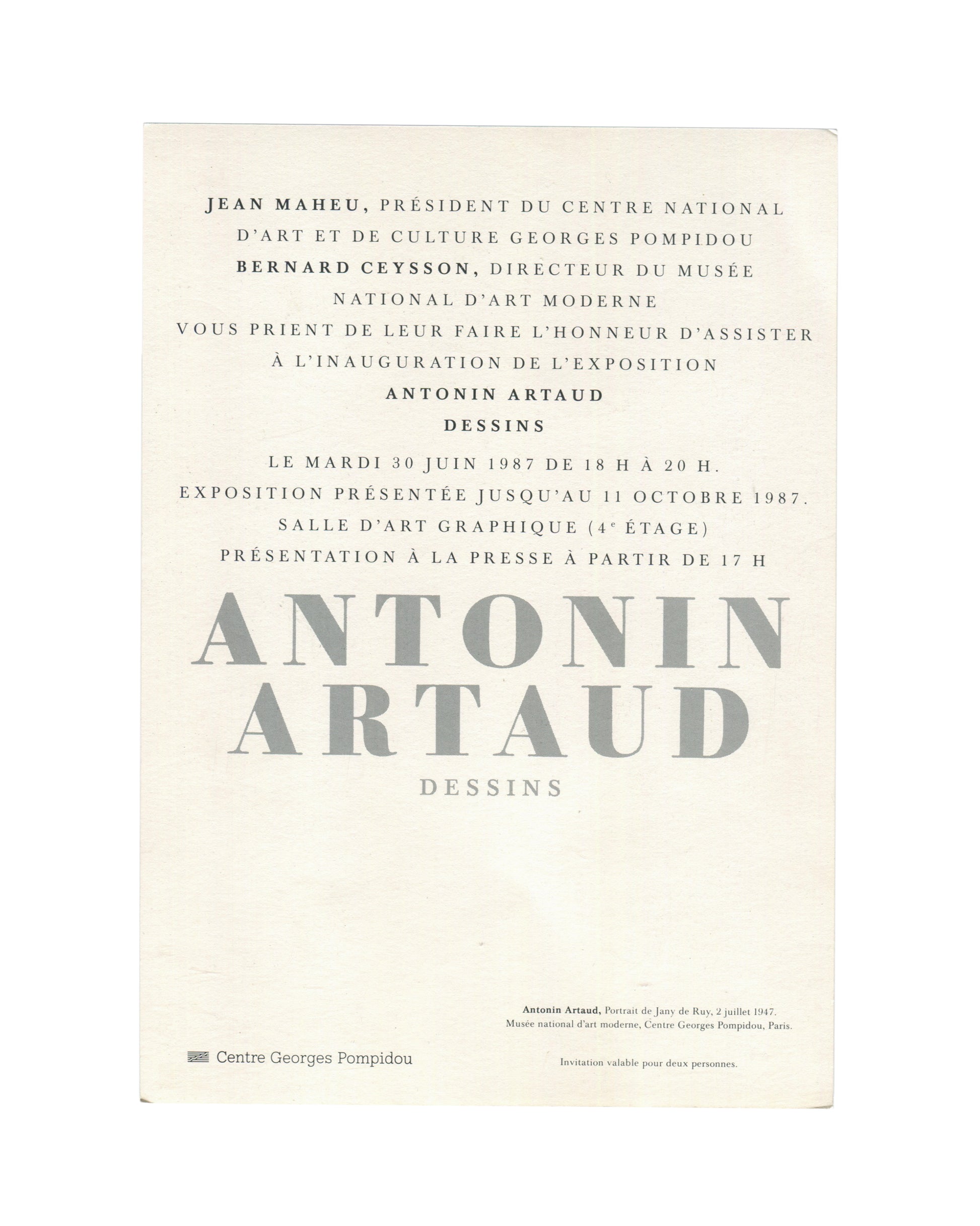 Reverse of 1987 Antonin Artaud Dessins exhibition invitation, Centre Georges Pompidou, Paris — verso showing formal inauguration invitation text from Jean Maheu, Président du Centre National d'Art et de Culture Georges Pompidou, and Bernard Ceysson, Directeur du Musée National d'Art Moderne; exhibition dates 30 June–11 October 1987, Salle d'Art Graphique 4e étage; large typeset ANTONIN ARTAUD / DESSINS; Centre Georges Pompidou logo lower left; invitation valable pour deux personnes.
