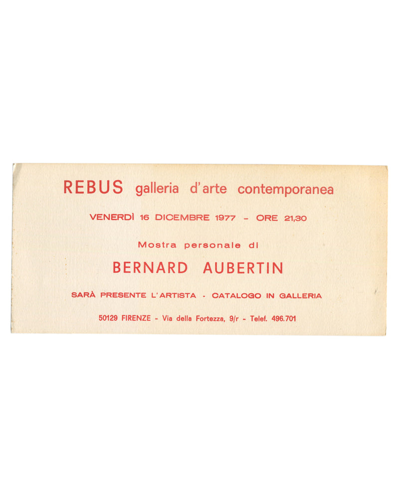 Original 1977 Bernard Aubertin exhibition invitation card, Rebus Galleria d'Arte Contemporanea, Florence — recto printed entirely in red on textured cream handmade-style paper; horizontal format; REBUS galleria d'arte contemporanea in mixed serif and sans-serif type at top; VENERDÌ 16 DICEMBRE 1977 – ORE 21,30; Mostra personale di in italic; BERNARD AUBERTIN in large spaced capitals; SARÀ PRESENTE L'ARTISTA · CATALOGO IN GALLERIA; address 50129 FIRENZE – Via della Fortezza, 9/r – Telef. 496.701 at foot.