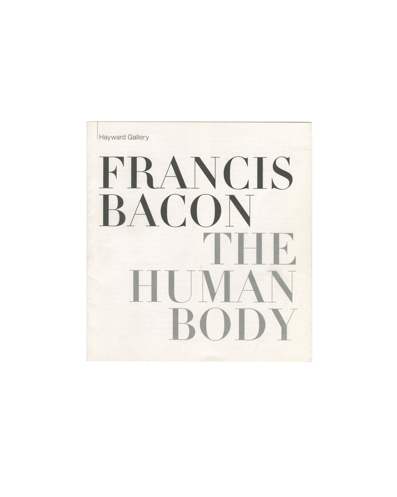 Original 1998 Francis Bacon: The Human Body exhibition guide, Hayward Gallery, London — front cover in large bold serif and light grey typography on off-white stock; Hayward Gallery in small sans-serif at upper left; FRANCIS BACON in large black serif capitals; THE HUMAN BODY in large light grey serif capitals below; no imagery; typography functions as cover image.