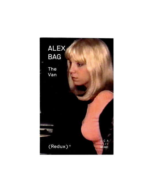 Front cover of original 2015 Alex Bag, The Van (Redux) exhibition brochure, ICA Miami — black ground with video still of a blonde woman in profile, white text reading ALEX BAG / The Van / (Redux), ICA Miami logo lower right.