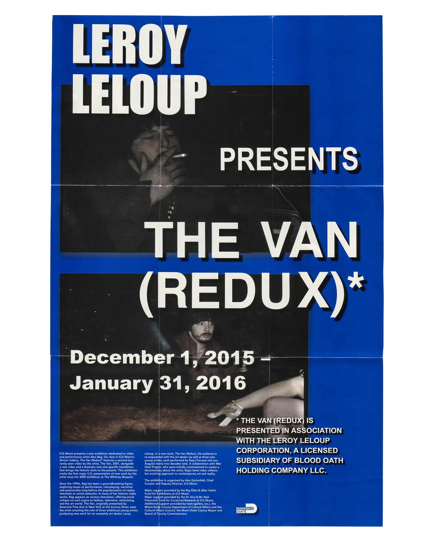 Original 2015 Alex Bag The Van (Redux) ICA Miami exhibition poster, large-format offset print on glossy blue ground with bold white condensed sans-serif type reading 'LEROY LELOUP / PRESENTS / THE VAN / (REDUX)' at upper half, overlaid on two dark photographic stills from video: upper image showing a shadowed figure in a hat, lower image showing a figure in a cowboy hat with a gloved hand reaching into frame; date 'December 1, 2015 – January 31, 2016' in large white italic type at lower left; asterisk note 