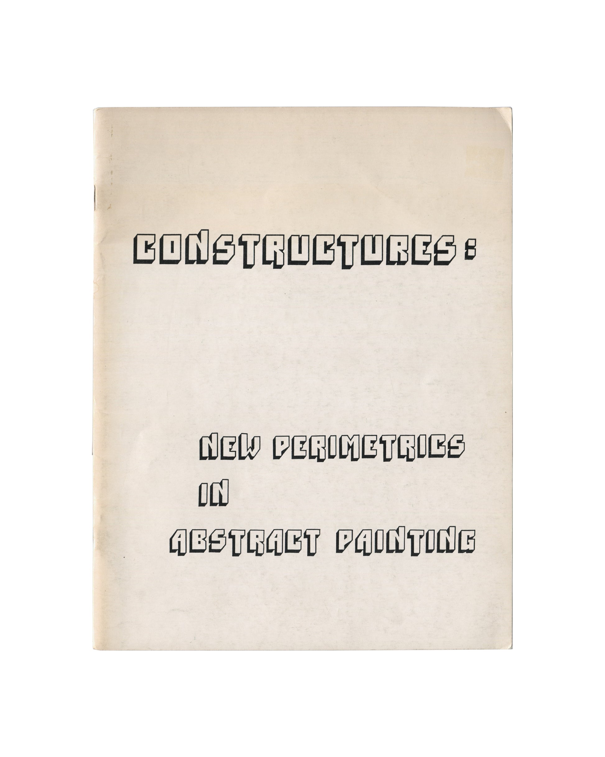 CONSTRUCTURES:
New Perimetrics in Abstract Painting
Nohra Haime Gallery, New York, c. 1985

Rare exhibition catalogue/brochure issued by Nohra Haime Gallery for Constructures: New Perimetrics in Abstract Painting, a mid-1980s group exhibition examining geometric abstraction, shaped pictorial space, constructed surfaces, and post-minimal painting languages at a moment when abstraction was being reconsidered after conceptual art and late modernism.

The publication’s severe typographic cover design — halfway 