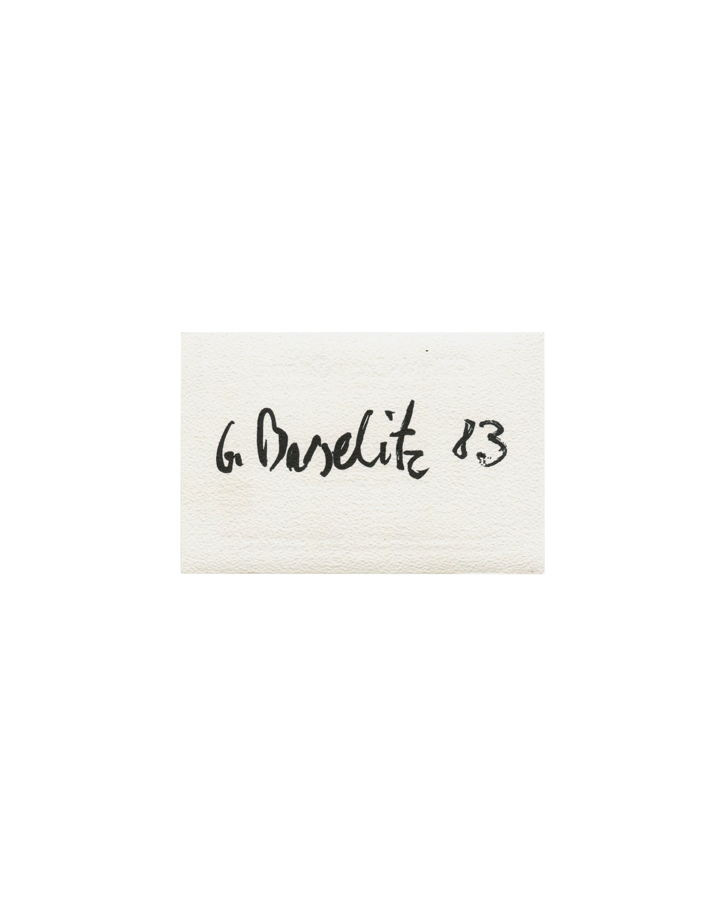 Georg Baselitz, Tableaux récents, Gillespie-Laage-Salomon Paris 1983, invitation recto: brush-script signature "G Baselitz 83" on textured cream card