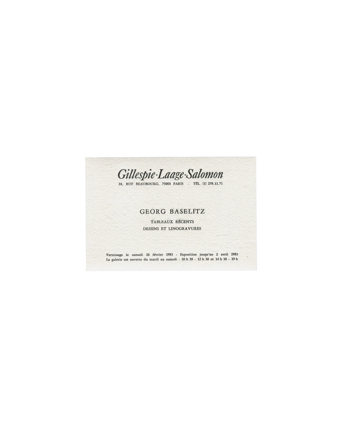 Georg Baselitz, Tableaux récents dessins et linogravures, Gillespie-Laage-Salomon 24 rue Beaubourg Paris 1983, invitation verso: black typography on textured cream card