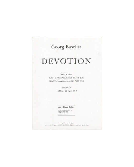 Georg Baselitz, Devotion, exhibition invitation card, Alan Cristea Gallery, London, 2019. Private view 15 May, exhibition 16 May–22 June 2019. Printed text on white card.