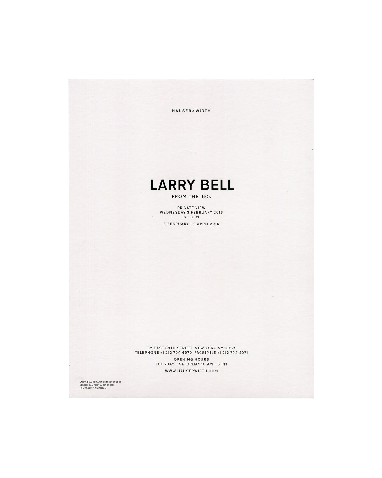 Larry Bell: From the '60s, Hauser & Wirth New York 2016, invitation verso: exhibition dates 3 February–9 April 2016, private view Wednesday 3 February 6–8pm