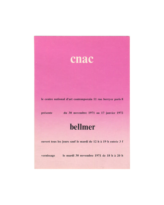 Original 1971 Hans Bellmer exhibition invitation card, Centre national d'art contemporain (CNAC), Paris — recto printed in white and black on pink-to-cream gradient card stock; CNAC in large white serif type at top; text reading le centre national d'art contemporain 11 rue berryer paris 8 / présente / du 30 novembre 1971 au 17 janvier 1972 / bellmer in large bold black type / ouvert tous les jours sauf le mardi de 12 h à 19 h entrée 3 f / vernissage le mardi 30 novembre 1971 de 18 h à 20 h.