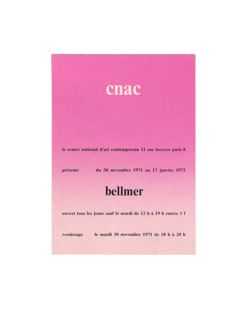 Original 1971 Hans Bellmer exhibition invitation card, Centre national d'art contemporain (CNAC), Paris — recto printed in white and black on pink-to-cream gradient card stock; CNAC in large white serif type at top; text reading le centre national d'art contemporain 11 rue berryer paris 8 / présente / du 30 novembre 1971 au 17 janvier 1972 / bellmer in large bold black type / ouvert tous les jours sauf le mardi de 12 h à 19 h entrée 3 f / vernissage le mardi 30 novembre 1971 de 18 h à 20 h.